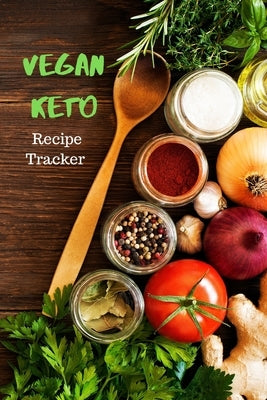 Vegan Keto: Recipe Tracker by Keto, I. Love