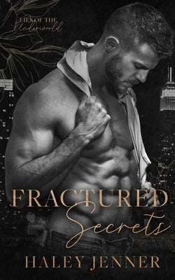 Fractured Secrets: a brother's best friend mafia romance by Jenner, Haley
