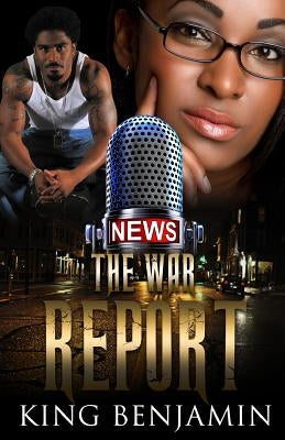 The War Report by Benjamin, King