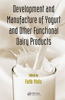 Development and Manufacture of Yogurt and Other Functional Dairy Products by Yildiz, Fatih