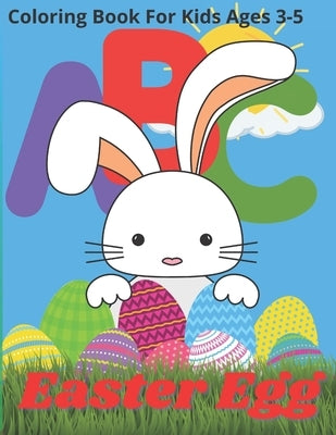 Easter Egg Coloring Book For Kids Ages 3-5: Satisfying Coloring Book for Child, Best Easter Sunday Gift for Toddlers, Fun Color Book for Boys, Girls by Publication, Fart Colorbook