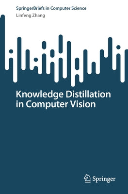 Knowledge Distillation in Computer Vision by Zhang, Linfeng