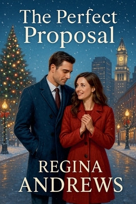 The Perfect Proposal by Andrews, Regina