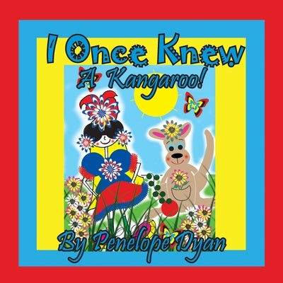 I Once Knew A Kangaroo! by Dyan, Penelope