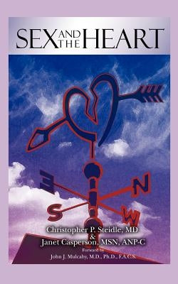 Sex and the Heart by Steidle, Christopher P.