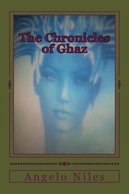 The Chronicles of Ghaz: The Coral Saga: Volume One by Zaky, Sakina Nura