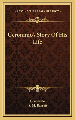 Geronimo's Story of His Life by Geronimo