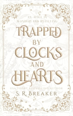 Trapped by Clocks and Hearts by Breaker, S. R.