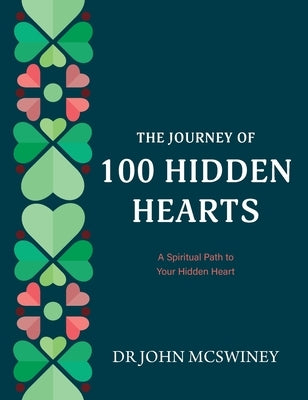 The Journey of 100 Hidden Hearts by McSwiney, John