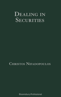 Dealing in Securities: The Law and Regulation of Sales and Trading in Europe by Nifadopoulos, Christos