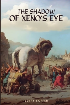 The Shadow of Xeno's Eye by Soffer, Jerry