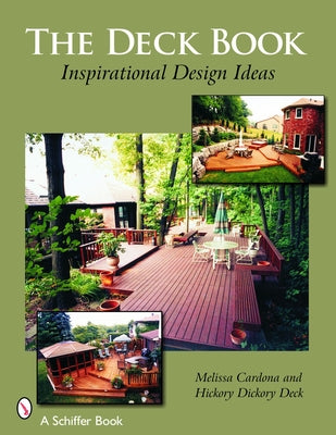The Deck Book: Inspirational Design Ideas by Cardona, Melissa