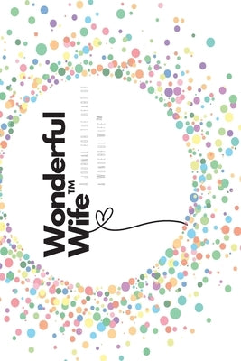 Wonderful Wife(TM) journal: A journal for the heart of a Wonderful Wife(TM) by Reigle, Amanda Michelle