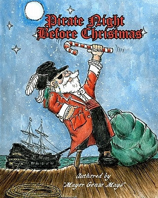 Pirate Night Before Christmas by Mays, Mayor Gonzo