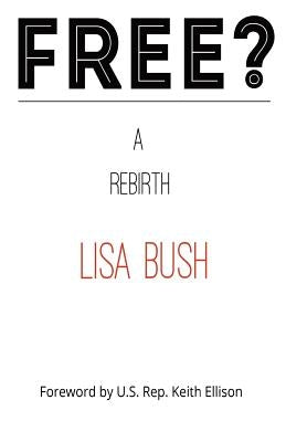 Free? by Bush, Lisa