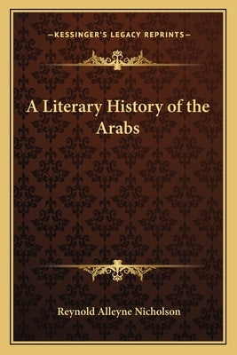 A Literary History of the Arabs by Nicholson, Reynold Alleyne
