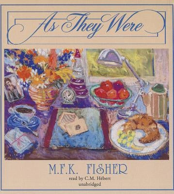 As They Were by Fisher, M. F. K.