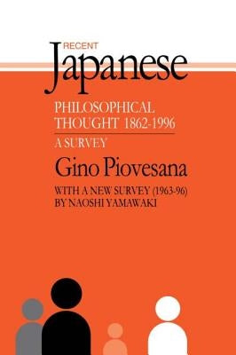 Recent Japanese Philosophical Thought 1862-1994: A Survey by Piovesana, Gino K.