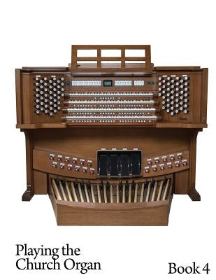 Playing the Church Organ - Book 4 by Jones, Noel