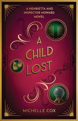A Child Lost: A Henrietta and Inspector Howard Series by Cox, Michelle