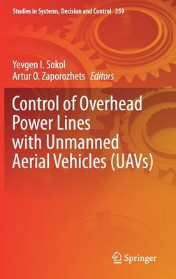Control of Overhead Power Lines with Unmanned Aerial Vehicles (Uavs) by Sokol, Yevgen I.