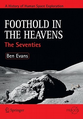 Foothold in the Heavens: The Seventies by Evans, Ben