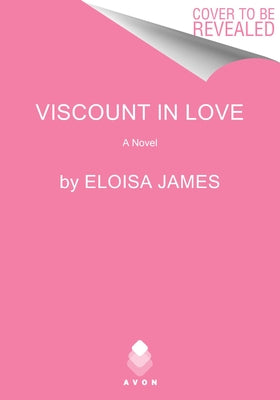 Viscount in Love by James, Eloisa