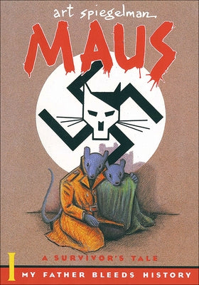Maus: A Survivor's Tale Part I: My Father Bleeds History (Maus #01) by Spiegelman, Art