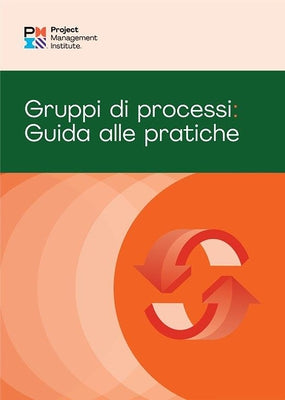 Process Groups: A Practice Guide (Italian) by Pmi