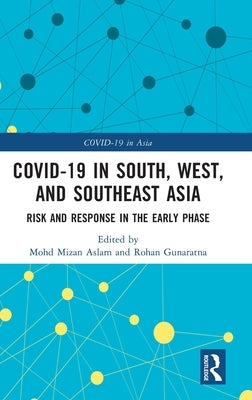 COVID-19 in South, West, and Southeast Asia: Risk and Response in the Early Phase by Aslam, Mohd Mizan