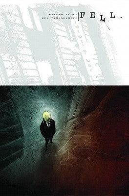 Fell Volume 1: Feral City by Ellis, Warren