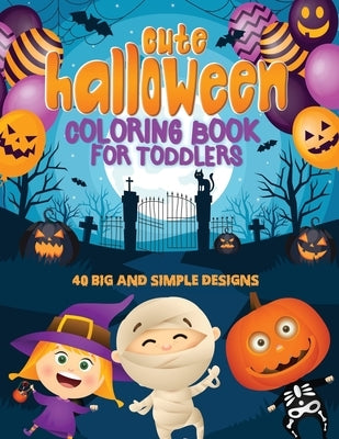 Cute Halloween Coloring Book For Toddlers: 40 Big & Simple Designs, Witches, Candy, Pumpkins, Mummies and More! Ages 2-4, 8.5 x 11 Inches (21.59 x 27. by Press, Purple Pumpkin