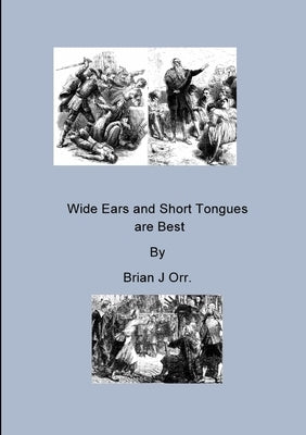 Wide Ears and Short Tongues are Best by Orr, Brian J.