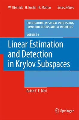 Linear Estimation and Detection in Krylov Subspaces by Dietl, Guido K. E.