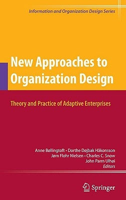 New Approaches to Organization Design: Theory and Practice of Adaptive Enterprises by Håkonsson, Dorthe Døjbak