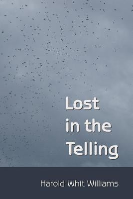 Lost in the Telling by Kistner, Diane