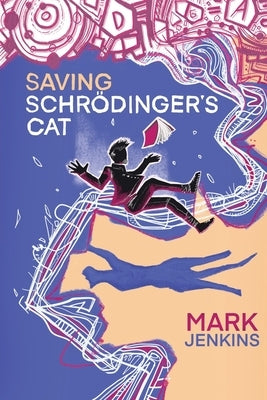 Saving Schrödinger's Cat by Jenkins, Mark