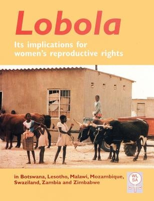 Lobola: It's Implications for Women's Reproductive Rights by Mvududu, Sarah C.