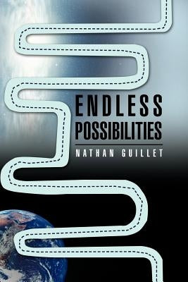 Endless Possibilities by Guillet, Nathan