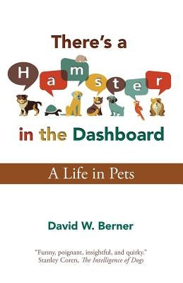 There's a Hamster in the Dashboard by Berner, David W.