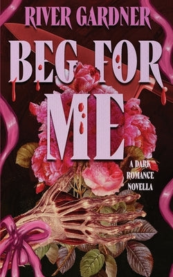 Beg For Me by Gardner, River
