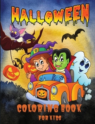 Halloween Coloring Book for Kids: A Cute Spooky Halloween Coloring Book for Children All Ages, 2-4, 4-8, Toddlers, Preschoolers, Kindergarten and Elem by Wilrose, Philippa