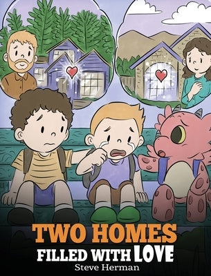 Two Homes Filled with Love: A Story about Divorce and Separation by Herman, Steve