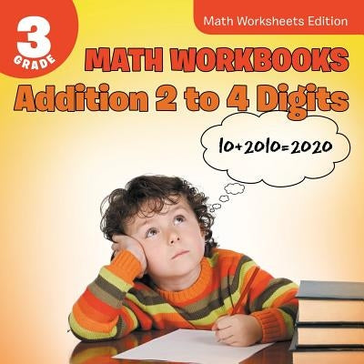 3rd Grade Math Workbooks: Addition 2 to 4 Digits Math Worksheets Edition by Baby Professor