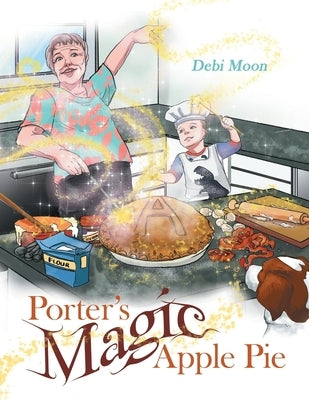 Porter's Magic Apple Pie by Moon, Debi