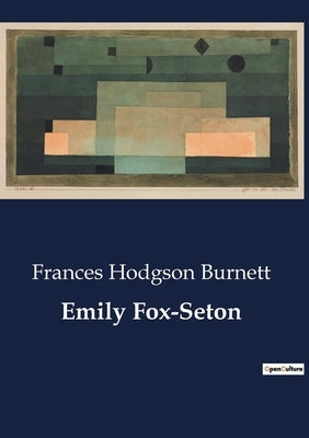 Emily Fox-Seton by Burnett, Frances Hodgson
