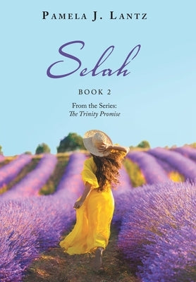 Selah: Book 2 from the Series: the Trinity Promise by Lantz, Pamela J.
