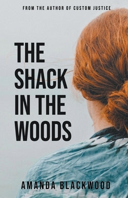 The Shack in the Woods by Blackwood, Amanda