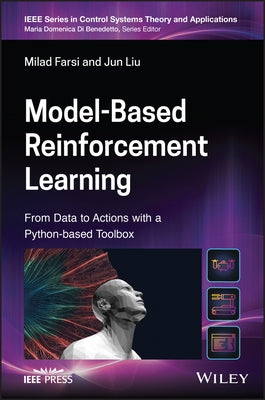 Model-Based Reinforcement Learning: From Data to Continuous Actions with a Python-Based Toolbox by Farsi, Milad