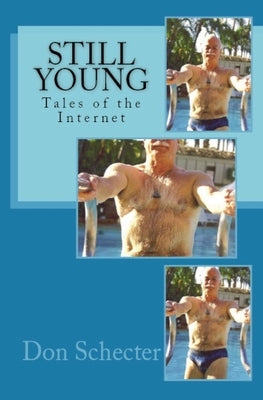 Still Young - Tales of the Internet by Schecter, Don